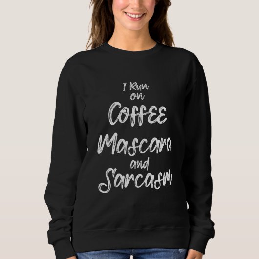 Sweatshirt Coffee T Graphic Je Cours Sur Le Masque De Café Et (Devant)
