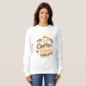 Sweatshirt Coffee Vibes Only – Boho Coffee Design (Devant entier)