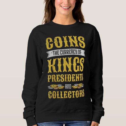 Sweatshirt Coin Collecting For Coin Collector Coin Enthusias (Devant)