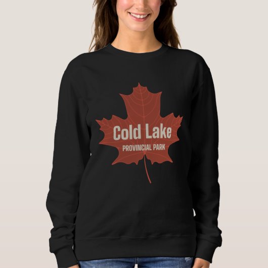 Sweatshirt Cold Lake Provincial Park Alberta Canada Canadian (Devant)