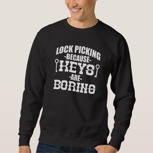 Sweatshirt Collage de verrous parce que les clés sont ennuyeu (Devant)