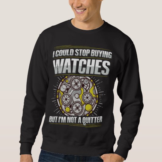 Sweatshirt Collecting Watches Horology Quote for a Watch Coll (Devant)