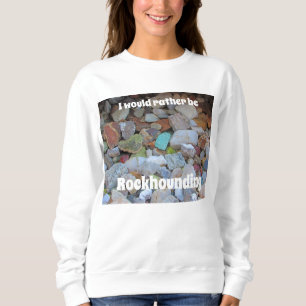 Sweatshirt Collection Rockhound Rock Photo Géologue amateur