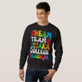 Sweatshirt College Dream Team Teachers Welcome Back To School (Devant entier)