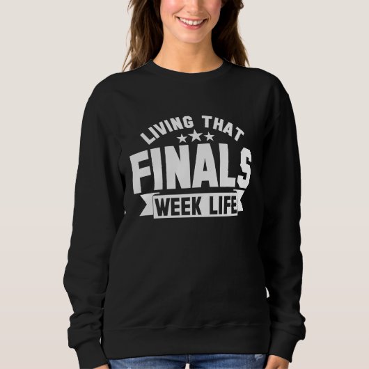 Sweatshirt College Living That Finals Week Life Finals Week (Devant)
