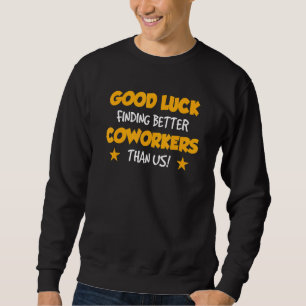 Sweatshirt Collègue qui part au revoir bonne chance pour trou