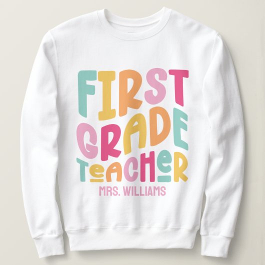 Sweatshirt Colorful First Grade Teacher Text Design (Design devant)