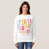 Sweatshirt Colorful First Grade Teacher Text Design (Devant entier)