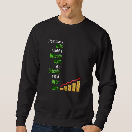 Sweatshirt Combien De Bits Pourrait Un Bitcoin Octet Si Un Bi (Devant)