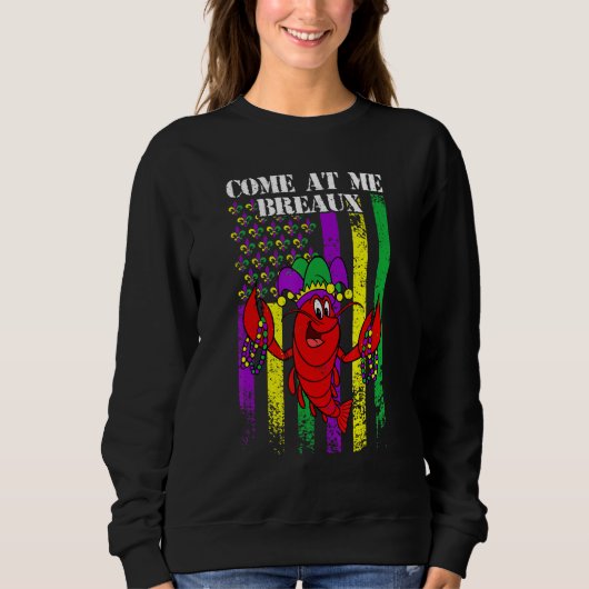 Sweatshirt Come At Me Breaux Crawfish Funny USA Flag Mardi Gr (Devant)