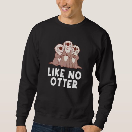 Sweatshirt Comme Pas D'Animaux De Mer Otter Créature Marine (Devant)