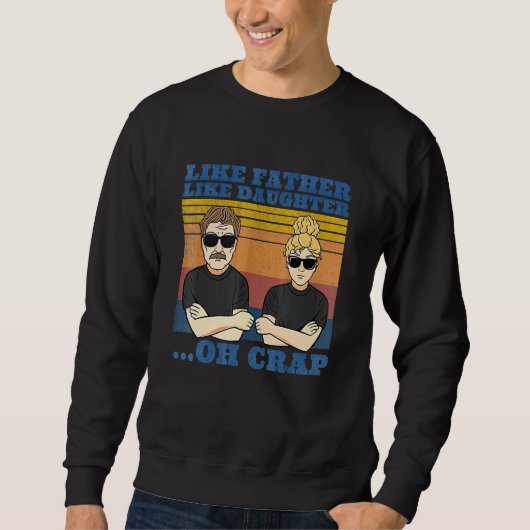 Sweatshirt Comme Père Comme Fille Oh Crap De La Fille De (Devant)