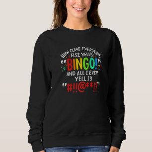 Sweatshirt Comment ça se fait que tout le monde crie Bingo et