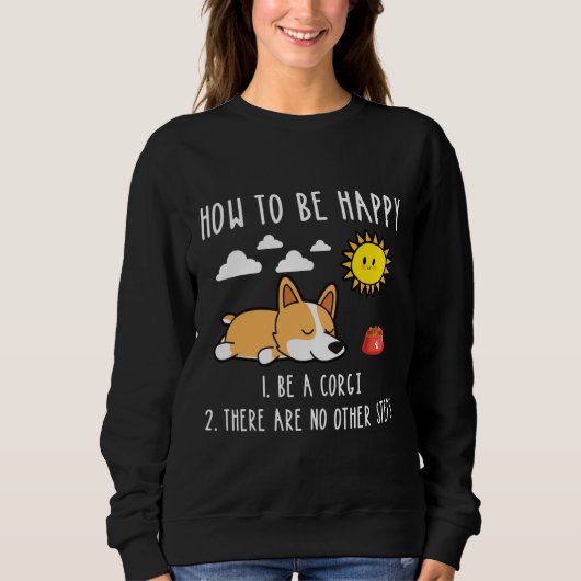 Sweatshirt Comment Être Heureux d'être un Corgi (Devant)