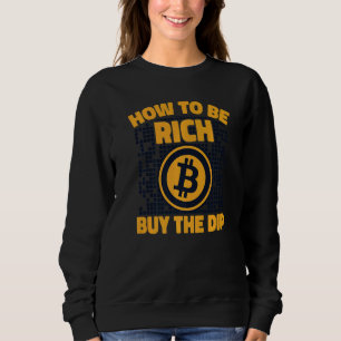 Sweatshirt Comment être riche Acheter la baisse Crypto Monnai