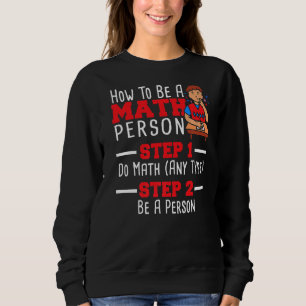 Sweatshirt Comment être une personne mathématique professeur