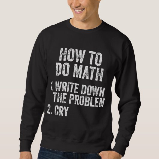 Sweatshirt Comment faire des maths Citation drôle (Devant)