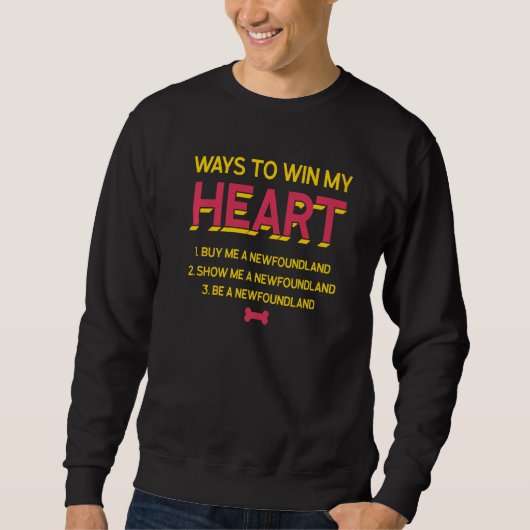 Sweatshirt Comment gagner mon coeur Newfie Amoureux des chien (Devant)