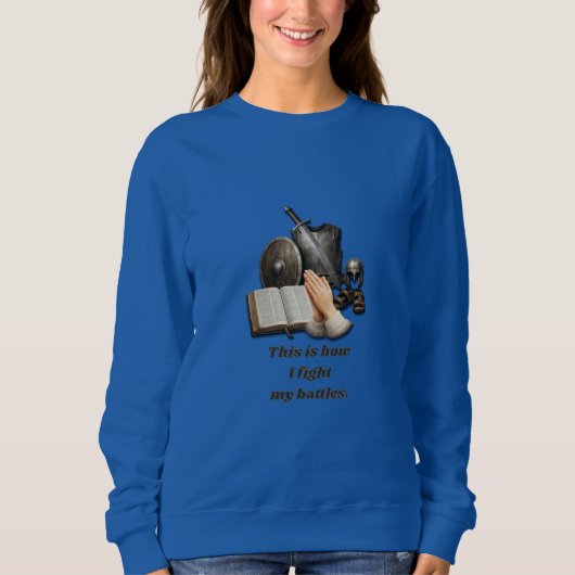 Sweatshirt Comment je mène mes batailles (Devant)