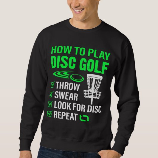 Sweatshirt Comment jouer Disc Golf Funny Frisbee Joueur de go (Devant)