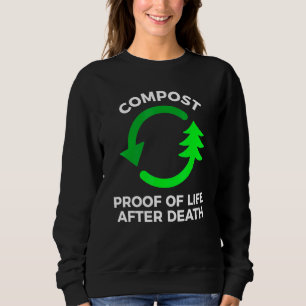 Sweatshirt Composter La Preuve De La Vie Après Le Compostage