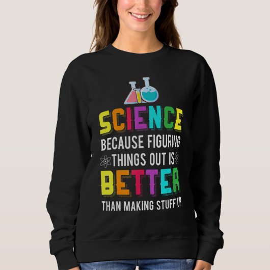 Sweatshirt Comprendre Que C'Est Une Meilleure Chimie Scientif (Devant)