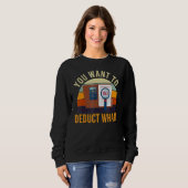 Sweatshirt Comptable Vous voulez déduire quoi Blague fiscale (Devant entier)