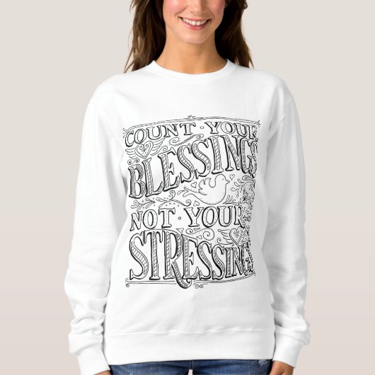 Sweatshirt Comptez vos bénédictions et non vos stress (Devant)