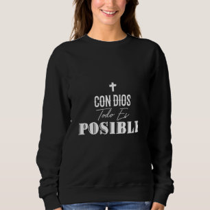 Sweatshirt Con Dios Todo Es Posible - Christian Jesus Faith L