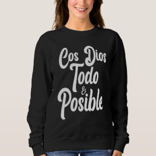 Sweatshirt Con Dios Todo Es Posible - Christian Jesus Faith L