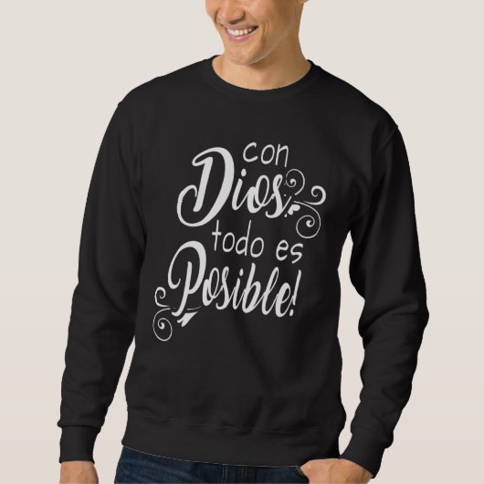 Sweatshirt Con Dios Todo Es Posible  for pastors or ministers (Devant)