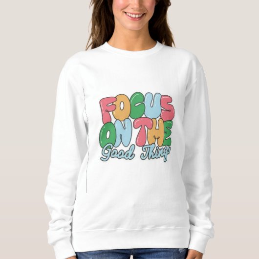 SWEATSHIRT CONCENTRER SUR LA BONNE CHOSE DÉSIGNER SUR (Devant)