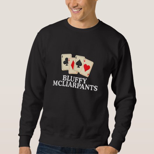 Sweatshirt Conception de cartes de poker Bluffy Mcliarpants (Devant)