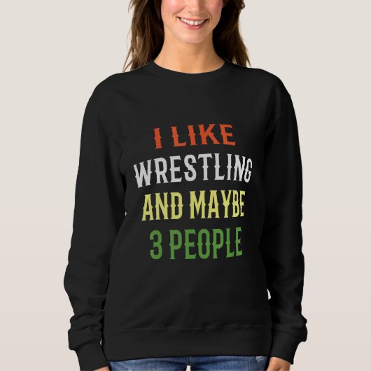 Sweatshirt Conception de catch rétro J'aime la lutte et peut- (Devant)