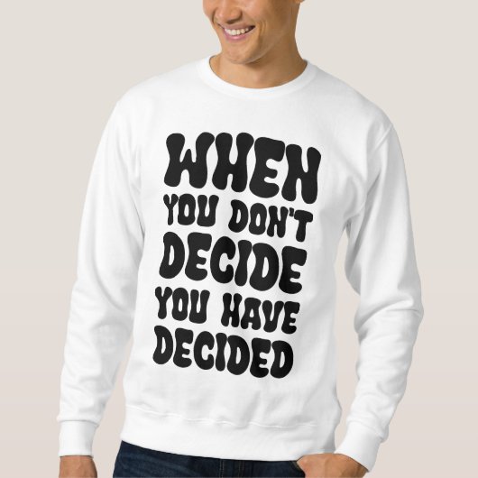 Sweatshirt Conception de citation de décisions définissant la (Devant)