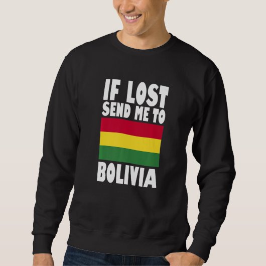 Sweatshirt Conception de drapeau de Bolivie Si perdu envoyez (Devant)