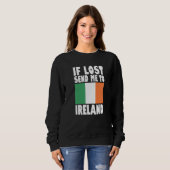 Sweatshirt Conception de drapeau d'Irlande  Si perdu envoyez- (Devant entier)