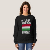 Sweatshirt Conception de drapeau hongrois Si perdu envoyez-m (Devant entier)