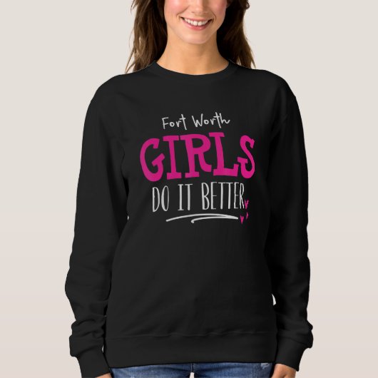 Sweatshirt Conception De Filles Fort Worth - Nous Le Faisons (Devant)