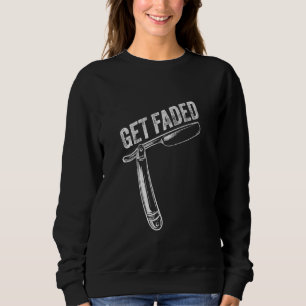 Sweatshirt Conception de salon de coiffure Get Faded tondeuse
