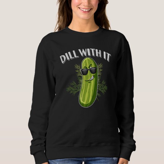 Sweatshirt Concombre au Cornichon Dill Pun Dill Avec (Devant)