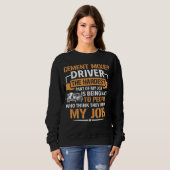 Sweatshirt Concrete Mixer The Hardest Part Of My Job Cement M (Devant entier)