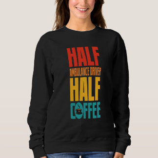Sweatshirt Conducteur d'ambulance pour du café