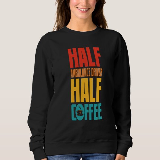 Sweatshirt Conducteur d'ambulance pour du café (Devant)