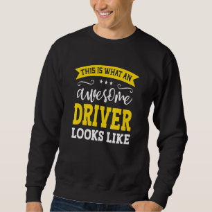 Sweatshirt Conducteur Titre de poste Conducteur Incroyable