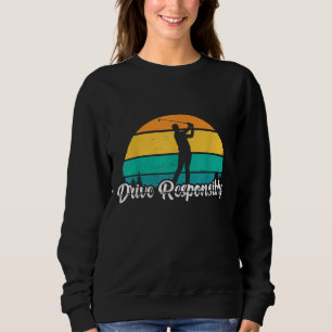 Sweatshirt Conduire de façon responsable Joueur de golf amusa
