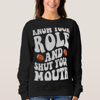 Sweatshirt Connaissez Votre Rôle Et Fermez Votre Bouche 2