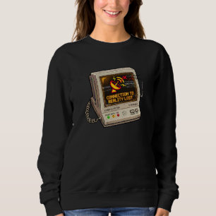 Sweatshirt Connexion à la réalité perdue humour rétro interne