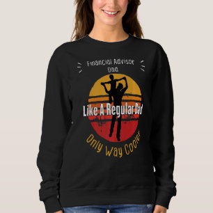 Sweatshirt Conseiller Financier Papa Comme Un Père Régulier P