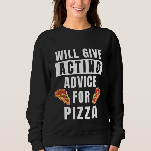 Sweatshirt Conseils de jeu pour enseignant de théâtre de pizz (Devant)